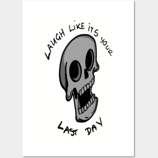 Laugh like its your last day Posters and Art